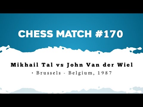 Mikhail Tal vs John Van der Wiel • Brussels - Belgium, 1987