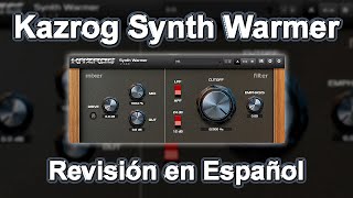 Video thumbnail for ⚡Kazrog Synth Warmer⚡ -Revisión en Español- by Alonso Ararat