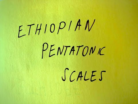 Ethiopian Pentatonic scales - Tizita, Bati, Ambassel, Anchihoye.