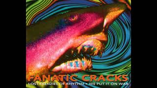 Fanatic Cracks - We Put it on Wax