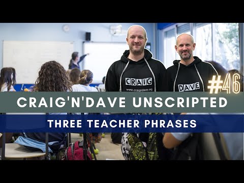 46. Craig'n'Dave "Unscripted" - Three teacher phrases to avoid