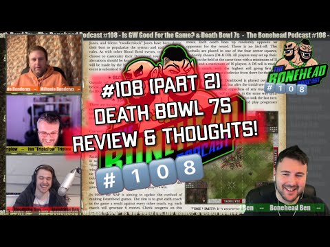 The Bonehead Podcast #108 - Part 2 - Death Bowl 7s Thoughts!