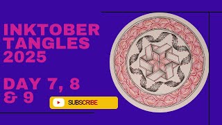 Zendala with Inktober Tangles 2025 Day 7, 8 and 9.