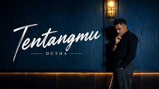 Lirik Lagu Tentangmu - Dutha: Mengapa Setiap Rasa Rindu Selalu Berakhir di Namamu