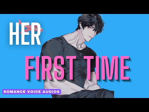 HER FIRST TIME | BOYFRIEND VOICE AUDIO COMFORT | ASMR M4F |#LOVINGBOYFRIEND