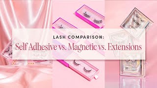 Glamnetic Lash Comparison Self Adhesive vs Magnetic vs Extensions