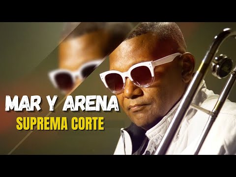 La Suprema Corte  - Mar y Arena  | Salsa Colombiana