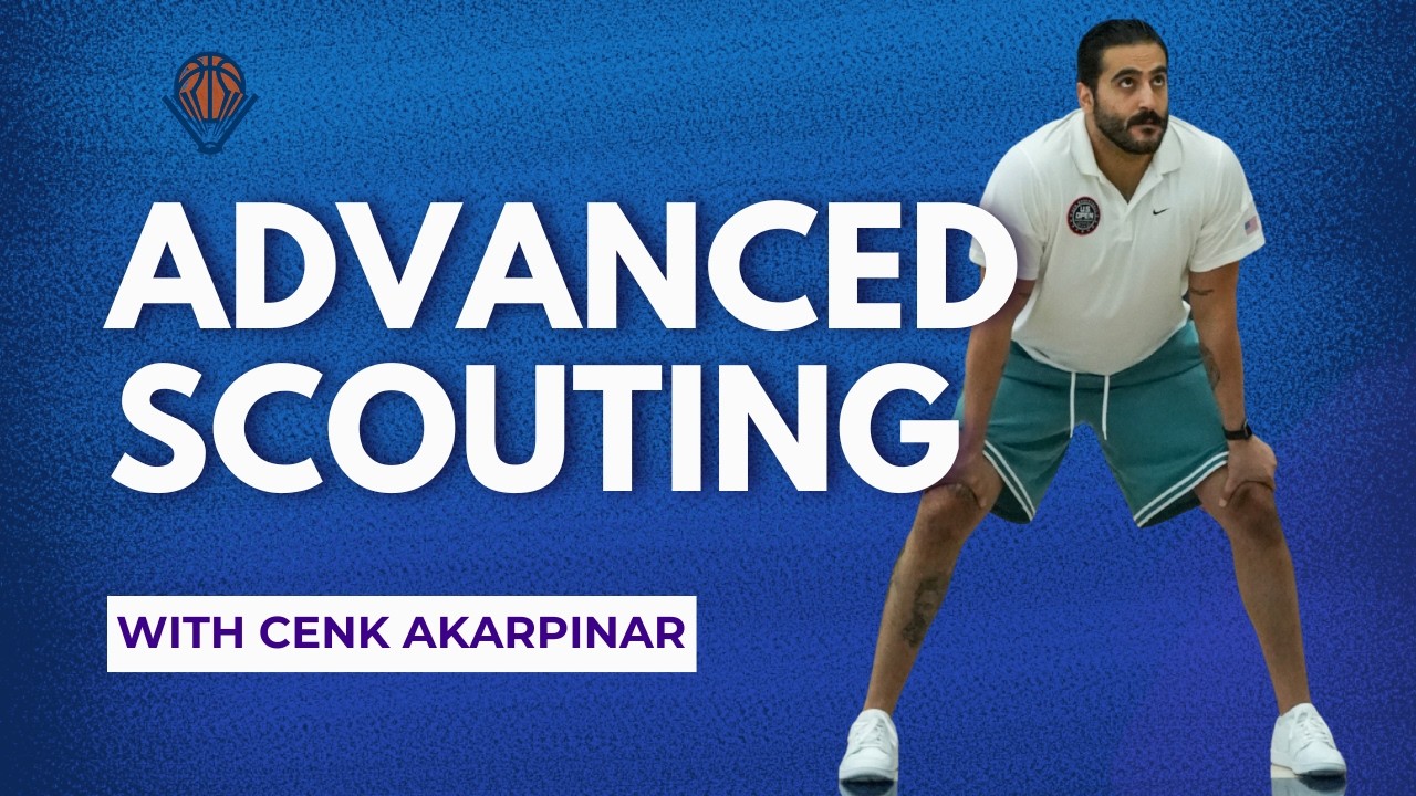 Inside an Advanced Scout’s Mind: How Cenk Akarpinar Builds Scouting Reports