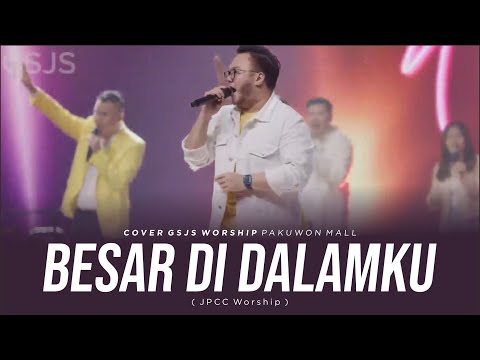 BESAR DI DALAMKU -  COVER BY GSJS WORSHIP live at GSJS PAKUWON MALL