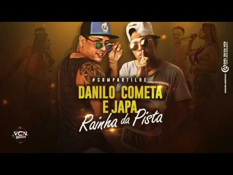 DANILO COMETA E JAPA - RAINHA DA PISTA - MÚSICA NOVA