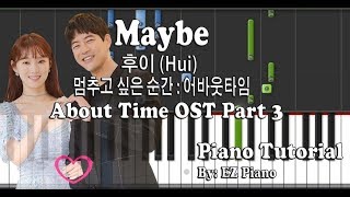 Maybe - 후이 (Hui) About Time OST Part 3 | Piano Tutorial (Synthesia)