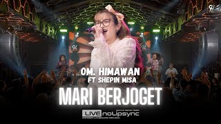 Download lagu MARI BERJOGET (VERSI JADUL) - SHEPIN MISA X OM HIMAWAN | MARI KAWAN SEMUA JANGAN MELAMUN SAJA mp3