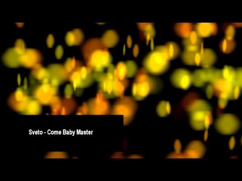 Sveto - Come Baby