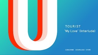 Tourist - My Love (Interlude) (Official Audio)