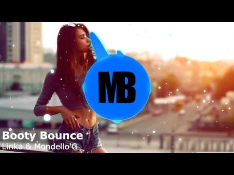 Bounce | Linka & Mondello'G - Booty Bounce
