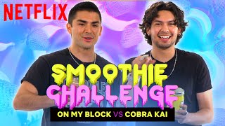 Cobra Kai vs On My Block | Smoothie Challenge | Netflix