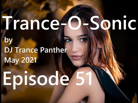 Trance & Vocal Trance Mix | Trance-O-Sonic Episode 51 | May 2021