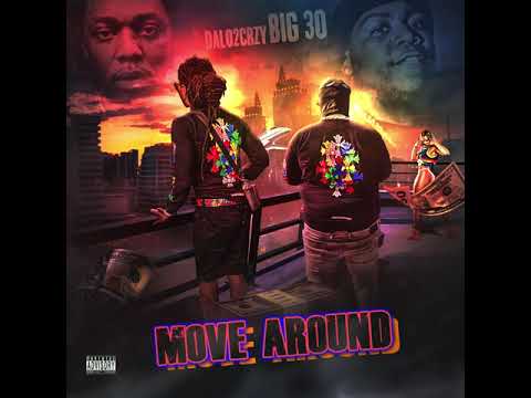 Dalo2crzy x BiG 30 - MOVE AROUND Prod. By iAMKEVO