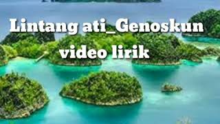 Download lagu Genoskun__Lintang Ati |Video Lirik mp3