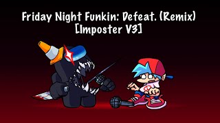 Friday Night Funkin: Defeat (Remix) Imposter V3