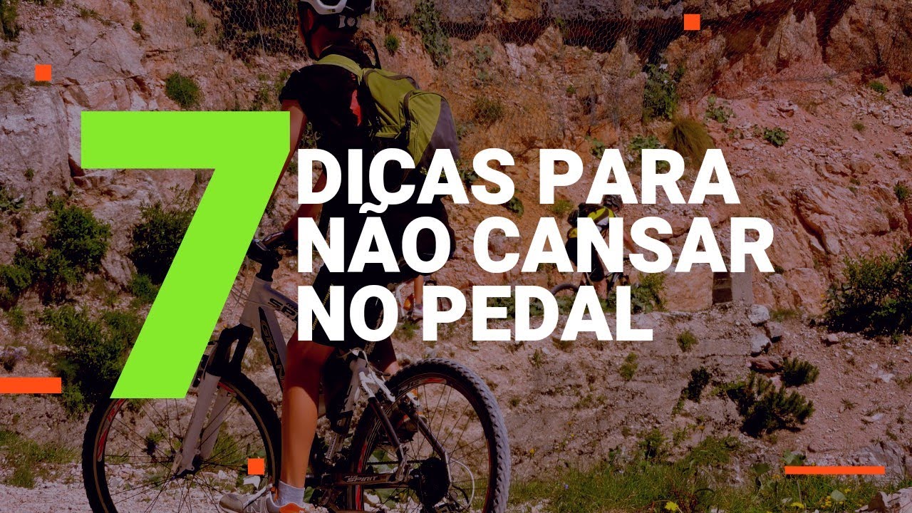 7 DICAS PARA NAO SE CANSAR NO PEDAL