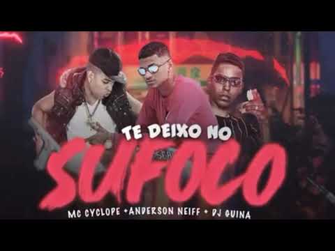 ANDERSON NEIFF, MC CYCLOPE, DJ GUINA - TE DEIXO NO SUFOCO