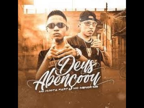 MC HJOTA E MC MENOR MR - DEUS ABENÇOOU (VIDEOCLIP)
