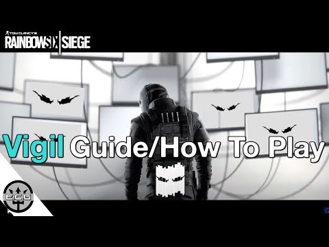 So I Heard You Wanna Main Vigil? - Vigil Guide/How To Play | Rainbow Six Siege