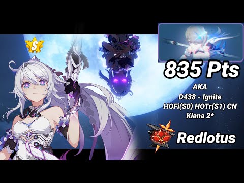 Redlotus D438: AKA (Ignite) 835 Pts - HOFi(S0) HOTr(S1) CN Kiana 2* - Honkai 6.6