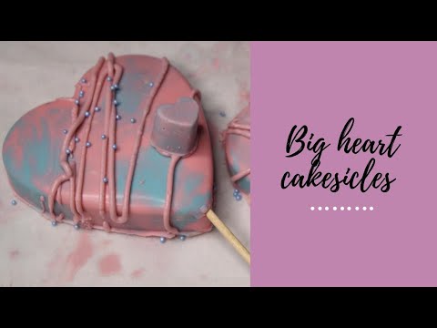 How to make Big Heart Cakesicles