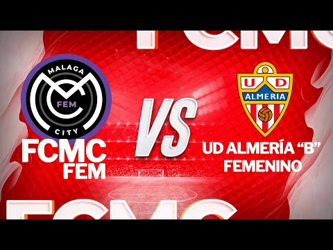 FCMC FEMENINO VS UD ALMERÍA B