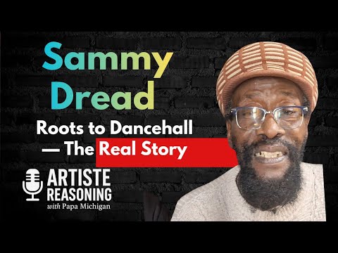 Artiste Reasoning with Sammy Dread | Reggae Icon Who Helped Shape Dancehall’s Early Sound