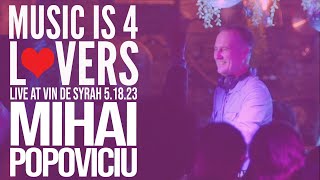 Mihai Popoviciu - Live @ Music is 4 Lovers x Vin De Syrah, San Diego 2023