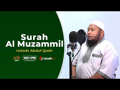 Ustadz Abdul Qadir - Surah Al Muzammil - Juz 29