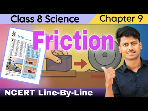 Class 8 Science Chapter 9 Friction | NCERT Full Chapter Explanation | Line by Line One Shot