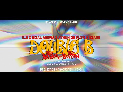 DOUBLE B ( BATAM - BUTON) - ILJI x RIZAL ADEWA x AYHUN GB FLOW x XZARS