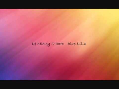 Makina - DJ Mikey O'hare - blue killa