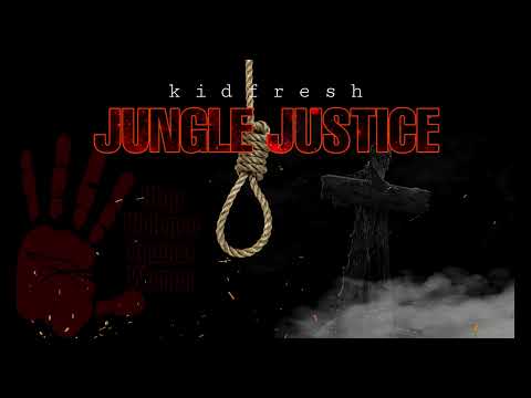 kidfresh - JUNGLE JUSTICE (Official Audio)
