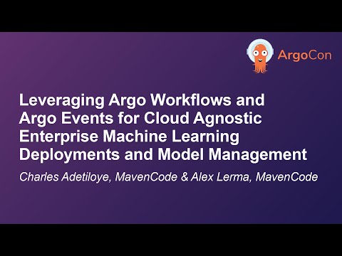 Leveraging Argo Workflows and Argo Events for Cloud Agnostic Enter... Charles Adetiloye & Alex Lerma