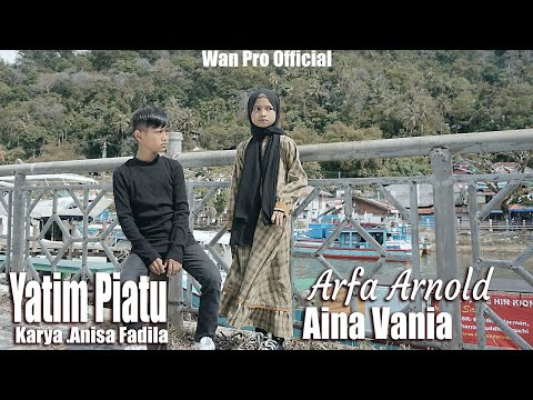 LAGU MINANG TERBARU | ARFA ARNOLD & AINA VANIA - YATIM PIATU (OFFICIAL MUSIC VIDEO)