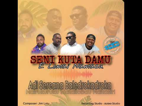 Seni Kuta Damu E Lomai Namacu - Adi Sereana Baledrokadroka (Official Audio) 