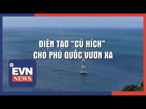 Điện tạo "cú hích" cho Phú Quốc vươn xa