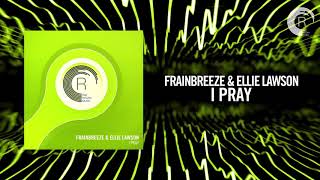Frainbreeze & Ellie Lawson - I Pray [FULL] (RNM)