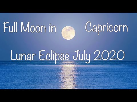 ✨🌝FULL MOON IN CAPRICORN LUNAR ECLIPSE! JULY 4-5 2020 🌝✨