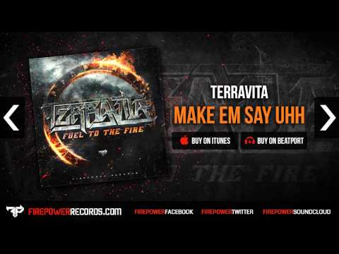 Terravita - Make Em Say Uhh [Firepower Records - Hip Hop/Dubstep]