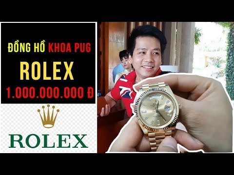 KHÁM PHÁ Đồng hồ Rolex trị giá 1 tỷ của KHOA PUG - TopWatch.vn