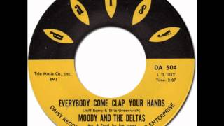 EVERYBODY COME CLAP YOUR HANDS - Moody &amp; The Deltas [Daisy 504] 1964