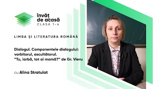 Dialogul. Componentele dialogului vorbitorul, ascultătorul  ”Tu, iarbă, tot ai mamă” de Gr.Vieru