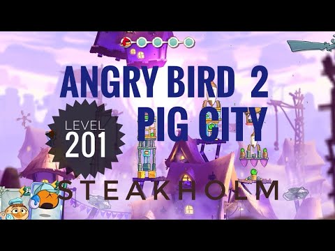 Angry Bird 2,LEVEL:201 complete walkthrough || Pig City STEAKHOLM || #angrybirds2
