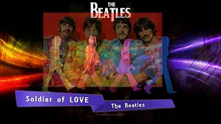 I&#39;m just a Soldier Of LOVE ......Beatles......tsrgp